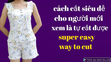 263✅:Cách cắt quần đùi áo hai dây thời trang, công thức siêu dễ ai xem cũng tự cắt được. Super easy