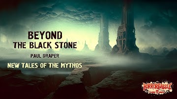"Beyond the Black Stone" by Paul Draper / New Tales of the Mythos