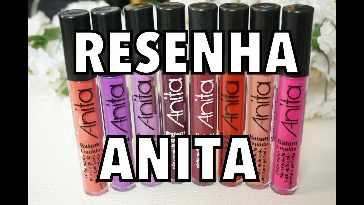 BATONS LIQUIDOS MATTE - ANITA - Resenha e Comparações