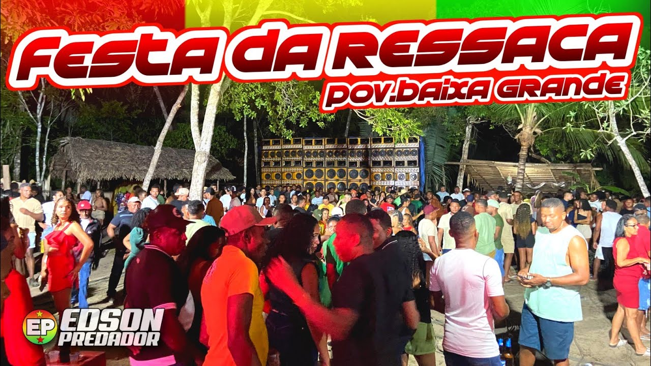 FESTA DA RESSACA - POV.BAIXA GRANDE- IRIE FM OURO 