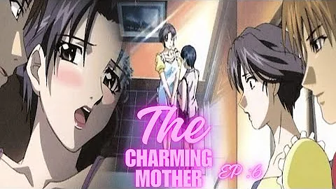 The Charming Mother, Ep : 6, Finale. #anime #mother #love #aunty #finale