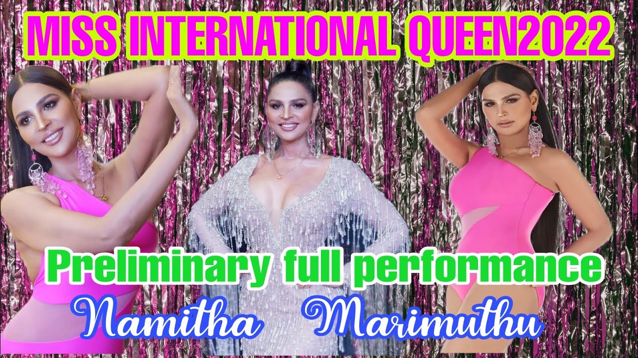 MISS INDIA NAMITHA MARIMUTHU| MISS INTERNATIONAL QUEEN 2022 PRELIMINARY FULL PERFORMANCE