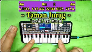MUDAH BGT BUAT PEMULA • TAMAN JURUG TUTORIAL NOT & KUNCI LAGU ORG 2024