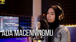 DIANTY OSLAN - ADA MACENNINGMU | Cipt.Zankrewo  ( Cover )