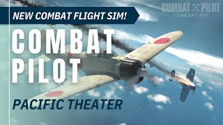 Combat Pilot: The Dawn of a New Pacific WWII Flight Sim