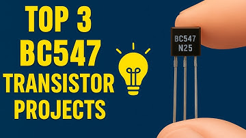 Top3 BC547 Transistor Projects