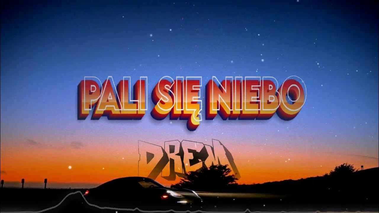 Dawid Kwiatkowski - Pali się niebo (DREM REMIX) Dawid Kwiatkowski - Pali się niebo (DREM REMIX)