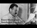 Ernest Hemingway Astrological Energies - Big Energies, A Big Life