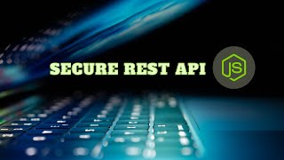 Create a Secure REST API with NodeJS and Express | API Development | NodeJS tutorial