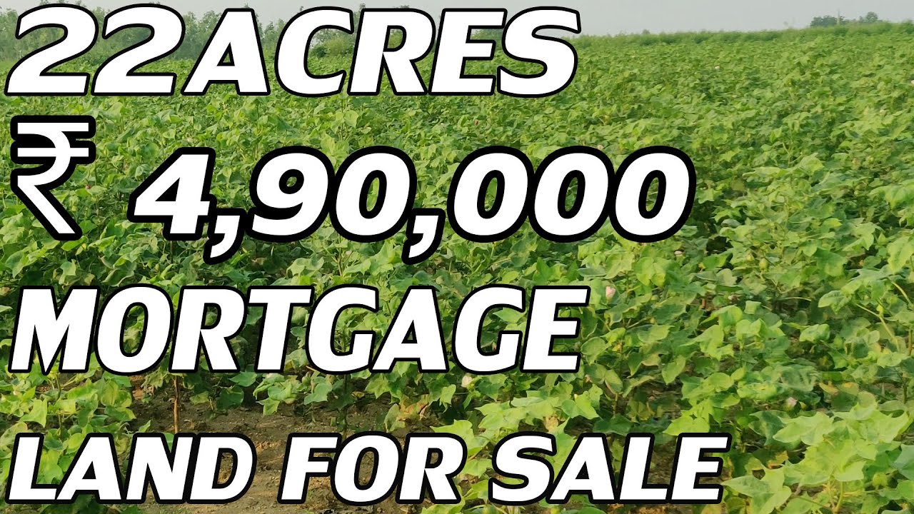 22 ACRES LAND FOR SALE | MORTGAGE PROPERTY FOR SALE | PROPERTY ...