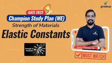 GATE ME 2022 || Strength of Materials || Elastic Constants || Sonu Chauhan Sir