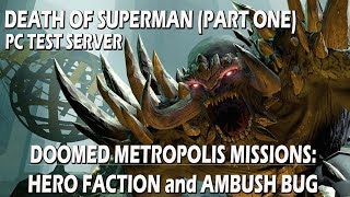 DCUO PC Test Server - Death of Superman (Part One) Hero Missions and Ambush Bug
