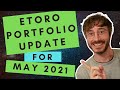 ETORO PORTFOLIO UPDATE  - May 2021