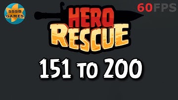 Hero Rescue: Level 151 To 200 , iOS/Android Walkthrough