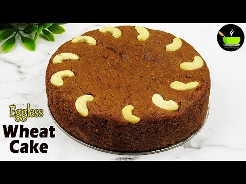 Whole Wheat Cake | Atta Cake | Eggless wheat cake recipe | Healthy atta cake without sugar | Cake | She Cooks