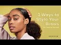 3 Ways to Style Your Brows (No Tweezing Required!)