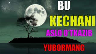 MANA SHUNDAY IMKONIYATLARDAN QURUQ QOLMANG | BU KECHANI ASLO O&#39;TKAZIB YUBORMANG