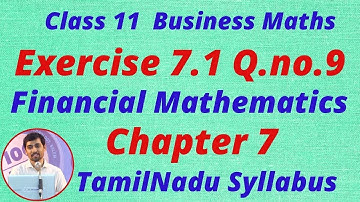 Class 11 Business Maths Financial Mathematics Exercise 7.1 Q.no.9 Chapter 7 Types of annuities