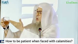 How to be patient when faced with calamities? - assim al hakeem