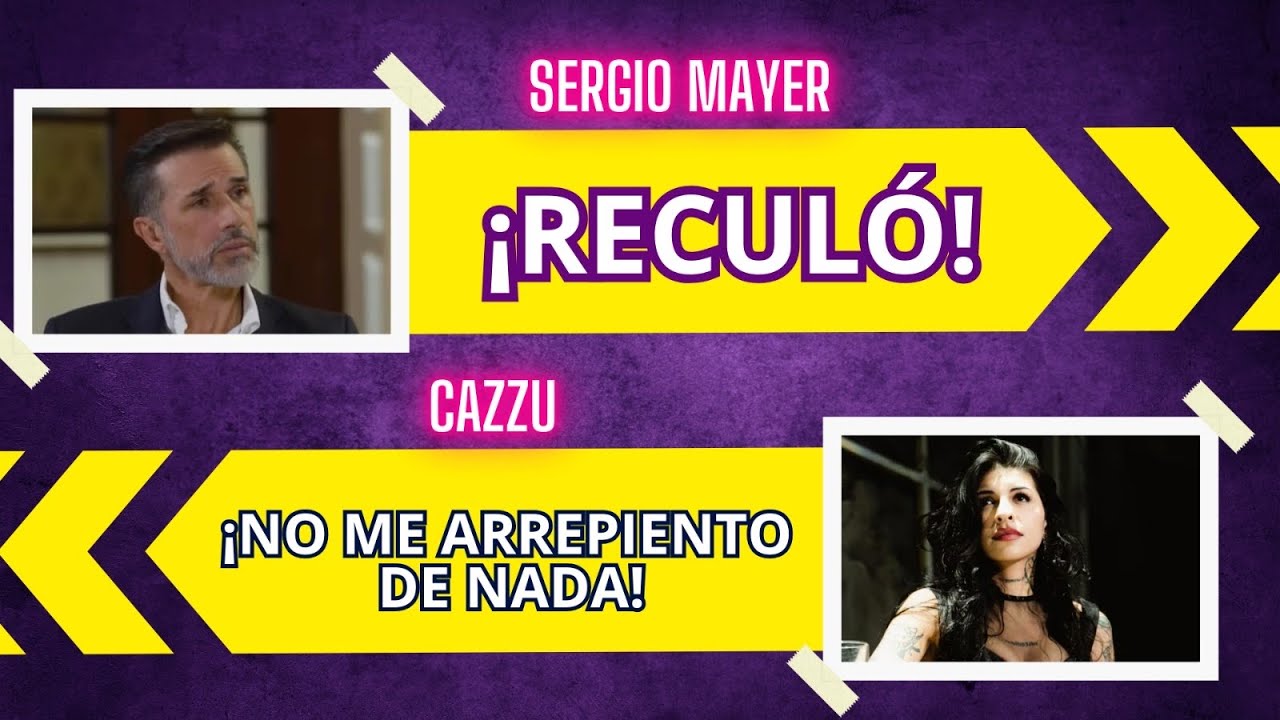 CAZZU ¡¡NO se ARREPIENTE de NADA!! | SASKIA de DISCULPA | SERGIO MAYER RECULÓ