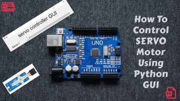 How To Control SERVO Motor Using Python GUI.