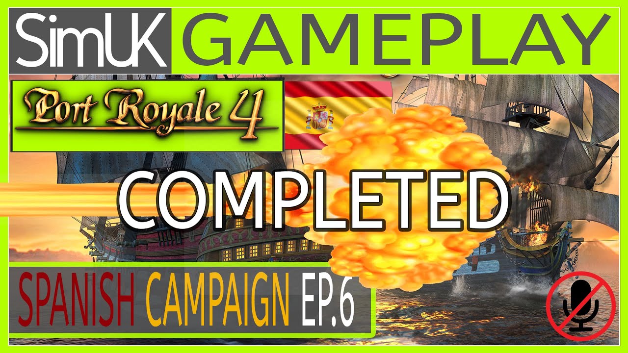 Ep.6 Port Royale 4 Spanish Campaign :- Spanish Campaign Completed (No Commentary)