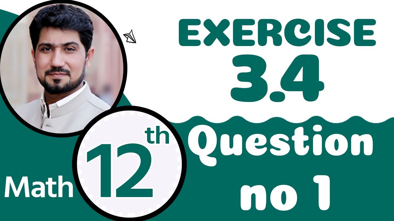 12th Class Math Chapter 3 - 12th Maths Ch 3 Exercise 3.4 Question 1 - 2nd Year Math Chapter 3
