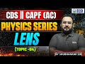 CDS Physics | CAPF Physics | Physics Series | Lens | Shubhankar Sir Physics | KGS Defence