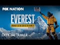 Everest: Journey to the Top of the World with Mike Tobin Official Trailer | Fox Nation