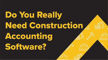 Construction Accounting Software: Do You Really Need It?