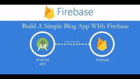 Firebase Blog App Login and Register in Android Studio part 2