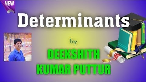 How  to solve Determinant| By Deekshith Kumar Puttur