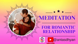 MEDITATION FOR ROMANTIC RELATIONSHIP