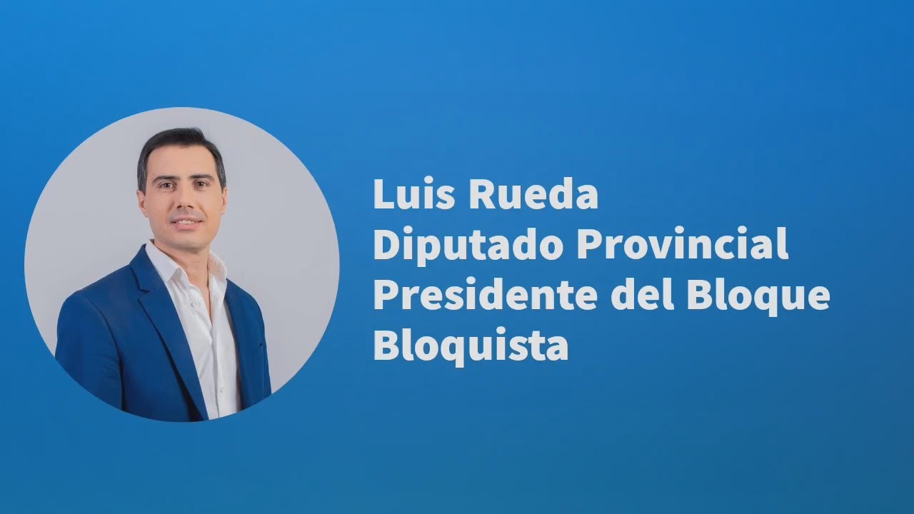 RSJ • LUIS RUEDA - Diputado Provincial - Presidente del Bloque ...