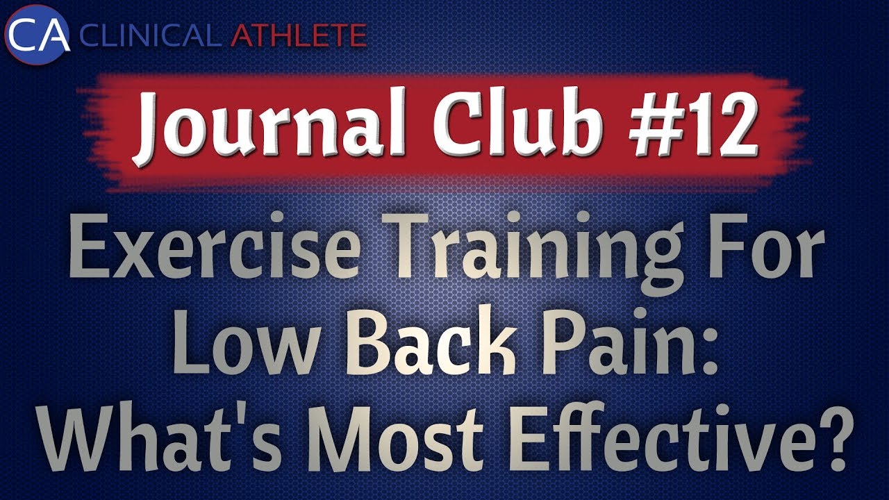 Journal Club #12: Exercise Training For Low Back Pain: What's Most Effective?
