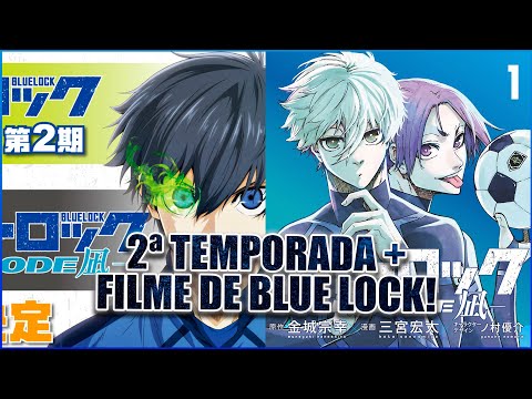 SEGUNDA TEMPORADA ANIME BLUE LOCK + FILME FOCADO NO NAGI! 