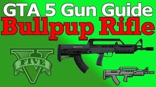 GTA 5 Gun Guide: Bullpup Rifle (Review, Stats, & How To Unlock)