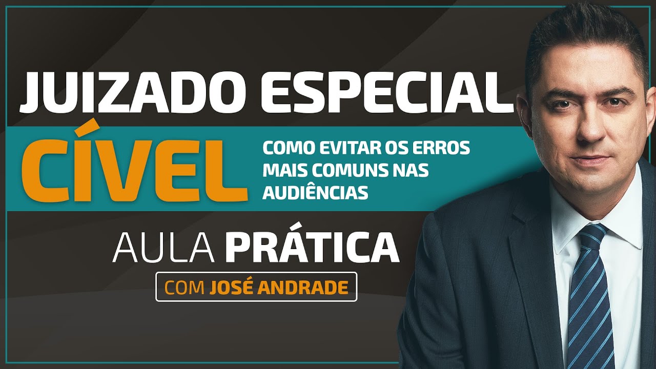 Aula Prática - Juizado Especial - Como evitar os erros mais comuns que acontecem nas audiências