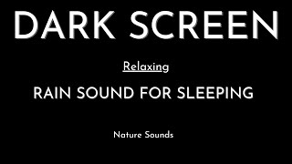 3 Hours of Gentle Night Rain for Sleeping, Dark Screen to Beat insomnia, Relax & Study