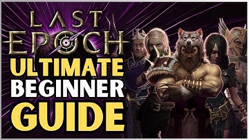 Last Epoch - The ULTIMATE Beginner Guide - Top 16 Tips You need to know! | Pre Launch