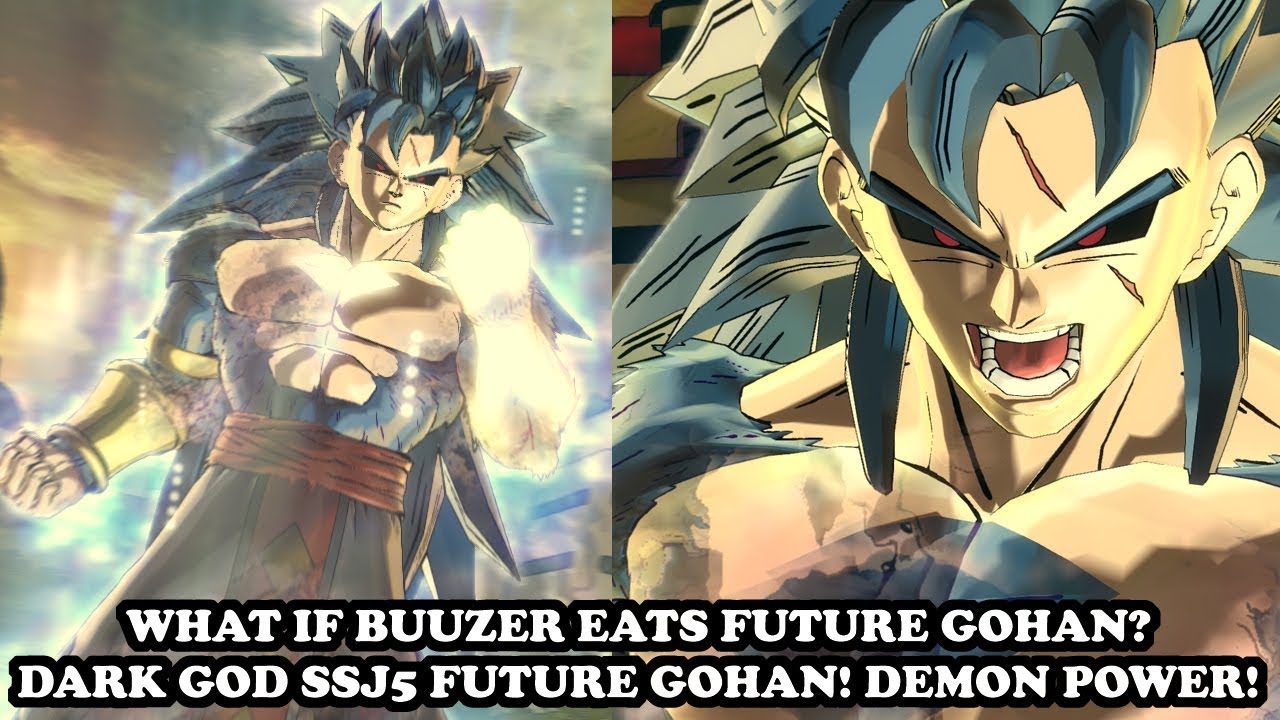 WHAT IF Buuzer EATS FUTURE GOHAN? DARK GOD SSJ5 GOHAN DEMON POWER! Dragon  Ball Xenoverse 2 Mods 