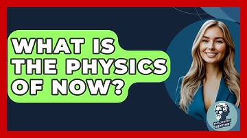 What Is The Physics Of Now? - Philosophy Beyond
