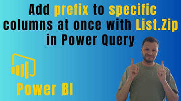 Add prefix to specific columns at once with List.Zip in Power Query | Power BI