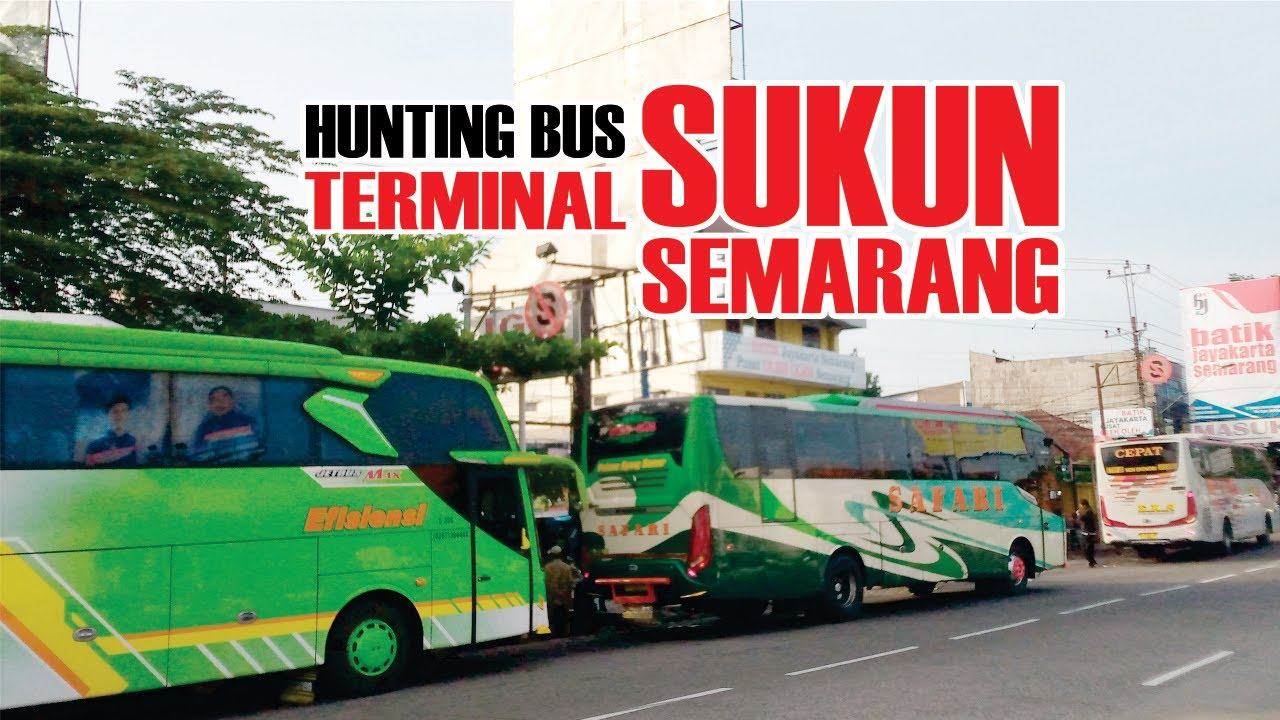 HUNTING BUS DI TERMINAL SUKUN SEMARANG