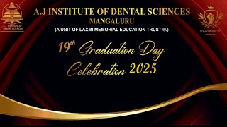 LIVE | 19th GRADUATION DAY CELEBRATION 2025 | A J INSTITUTE OF DENTAL SCIENCES , MANGALORE