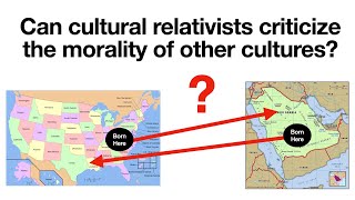 Can Cultural Relativists Criticize Other Cultures?