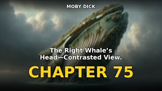 Moby Dick - Chapter 75: The Right Whale’s Head—Contrasted View. | Herman Melville Audiobook