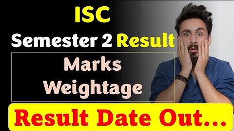 ISC results 2022 Result Date out declared isc 2022 result ISC semester 2 result ISC2022resultupdate