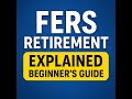 👉 FERS Retirement Explained | Beginner’s Guide for Federal Employees