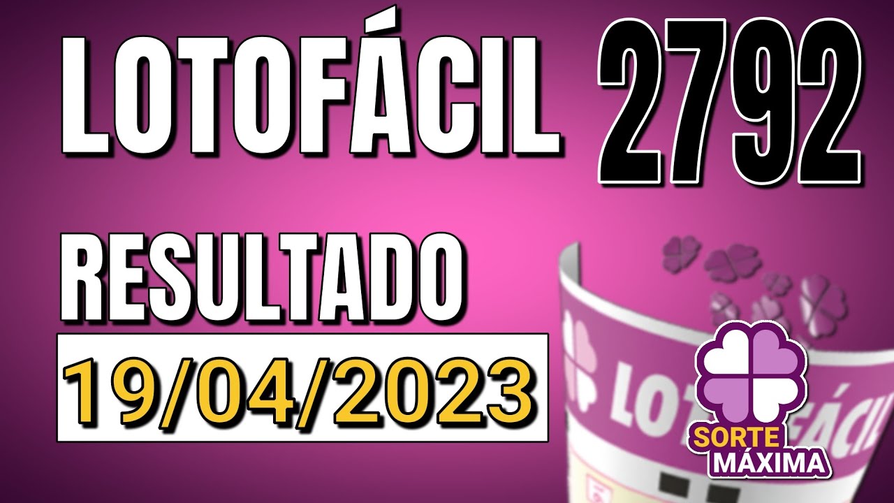 Resultado da Lotofácil 2792 - Confira o Concurso da Lotofácil de Hoje ...
